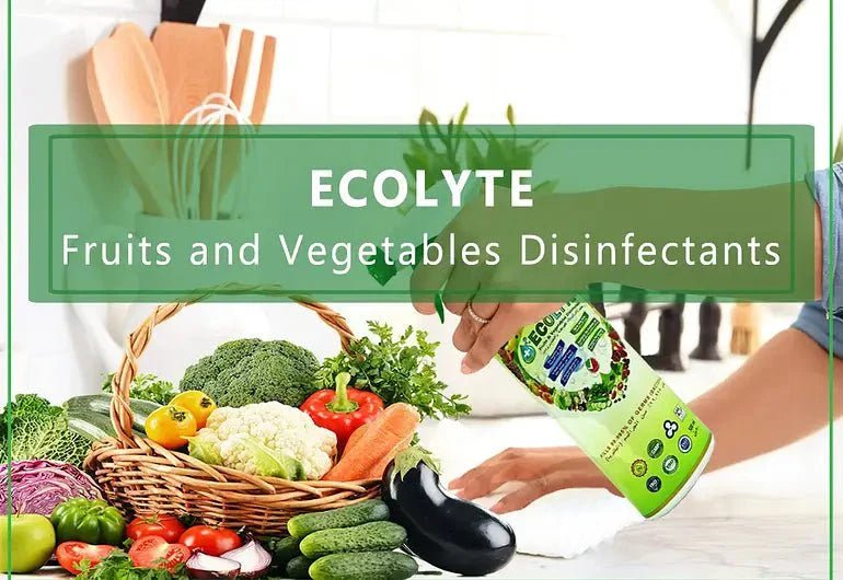 Vegetable and Fruit Disinfectants Maintain Your Food Safety - Ecolyte Plus